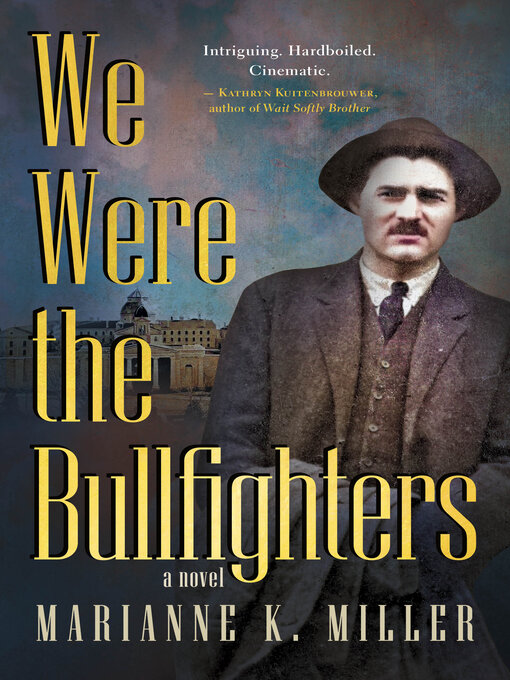 Title details for We Were the Bullfighters by Marianne K. Miller - Available